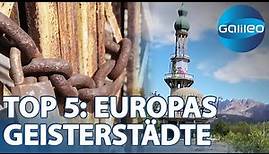 Top 5: Europas Geisterstädte - Sind sie tatsächlich dem Untergang geweiht? | Galileo | ProSieben