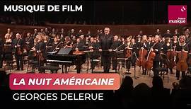 Georges Delerue : Grand Choral (La Nuit Américaine de François Truffaut)