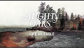 Mighty Oaks • Like An Eagle (Official Audio)