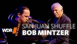 Bob Mintzer & WDR BIG BAND - San Juan Shuffle
