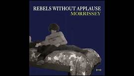 Morrissey - Rebels Without Applause (Official Audio)