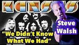 On Original Kansas Singer Steve Walsh, "We Didn't Know What We Had"