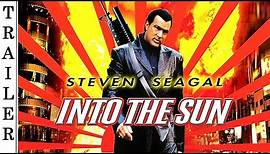 Into the Sun (2005) - Trailer HD 🇺🇸 - STEVEN SEAGAL.