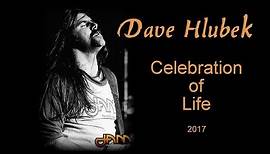 Dave Hlubek - Celebration of Life