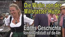 Die Wirtin von der Millstätter Hütte - Ediths Geschichte... Von Frankfurt auf die Millstätter Alm