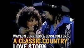 Waylon Jennings & Jessi Colter: A Classic Country Love Story
