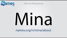 How to Pronounce Mina