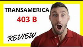 🔥 Transamerica 403b Review: Pros and Cons