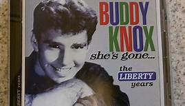 Buddy Knox - She's Gone... The Liberty Years
