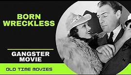 Born Reckless (1937) [Gangster Movie] [Brian Donlevy] [Rochelle Hudson] [Barton Maclane] 360p