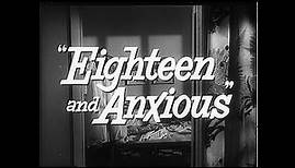 Theatrical Trailer For "Eighteen And Anxious" Directed By Joe Parker - (1957)