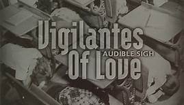 Vigilantes Of Love - Audible Sigh