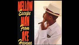 Mellow Man Ace - B-Boy In Love - Escape From Havana