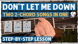 "Don't Let Me Down" Easy Beginner Lesson | 3-Chords + Strumming Pattern + Count Along To The Music