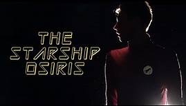 The Starship Osiris (Official Trailer) 2017