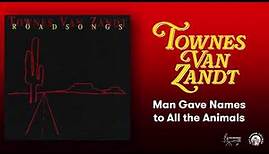 Townes Van Zandt - Man Gave Names To All The Animals (Official Audio)