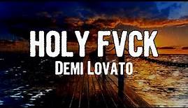Demi Lovato - HOLY FVCK (Lyrics)