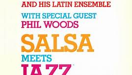 Tito Puente & His Latin Ensemble With Special Guest Phil Woods - Salsa Meets Jazz