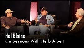Hal Blaine On Sessions With Herb Alpert
