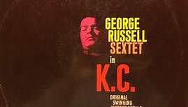 The George Russell Sextet - George Russell Sextet In K.C.