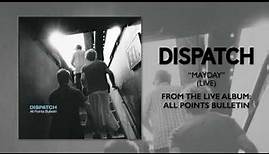 Dispatch - "Mayday (Live)" (Official Audio)