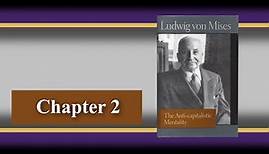 Mike Reads: Ludwig von Mises - "The Anti Capitalist Mentality" | Chapter 2