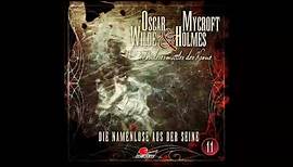 Oscar Wilde & Mycroft Holmes - Folge 11: Die Namenlose aus der Seine (Komplettes Hörspiel)