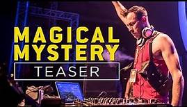 MAGICAL MYSTERY | TRAILER/ TEASER