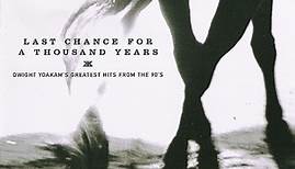 Dwight Yoakam - Last Chance For A Thousand Years • Dwight Yoakam's Greatest Hits From The 90's