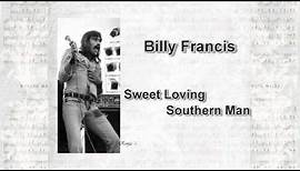Billy Francis - "Sweet Loving Southern Man"