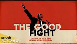 The Good Fight: James Farmer Remembers the Civil Rights Movement | History Documentary | Full Movie