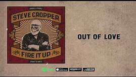 Steve Cropper - Out of Love (Fire It Up)