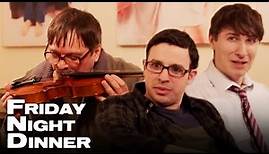 'It's A Bit Out Of Tune!' | Friday Night Dinner
