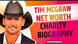 Tim McGraw Net Worth, Biography, Charity, Age, Career, Height, Weight, Wife