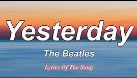 The Beatles - Yesterday (Lyrics)