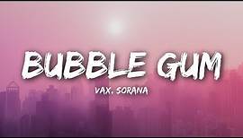 VAX & Sorana - Bubble Gum (Lyrics / Lyrics Video)