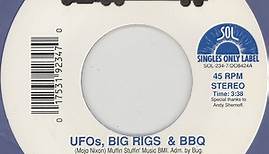 Mojo Nixon & World Famous Blue Jays - UFOs, Big Rigs & BBQ / Chug-A-Lug