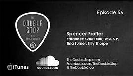 Spencer Proffer Interview (Quiet Riot, Tina Turner) The Double Stop Ep 56