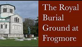 Frogmore - The Royal Burial Ground and Mausolea