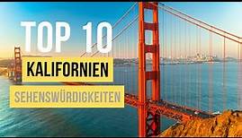 Top 10 Kalifornien Sehenswürdigkeiten für deinen Urlaub