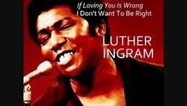 Luther Ingram - If Loving You Is Wrong