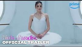 Birds of Paradise - Official Trailer | Prime Video