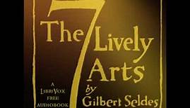 The Seven Lively Arts by Gilbert Seldes read by Various Part 1/2 | Full Audio Book