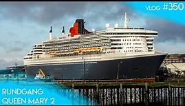 QUEEN MARY 2 | Rundgang