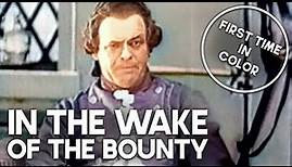 In the Wake of the Bounty | COLORIZED | Old Action Film