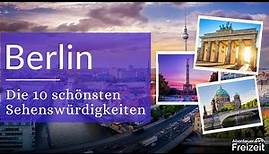 Top 10 Sehenswürdigkeiten Berlin - Sehenswertes, Attraktionen & Ausflugsziele in Berlin
