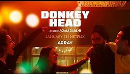 ARRAY Releasing presents: DONKEYHEAD - A film by Agam Darshi