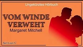 Teil 3 von 5 - Vom Winde verweht - Margaret Mitchell - Ungekürztes Hörbuch