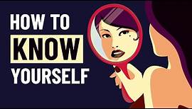 How To Know Yourself - 6 Ways To Know Who You Are