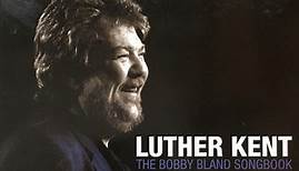 Luther Kent - The Bobby Bland Songbook